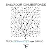 Tuca Fernandes - Salvador Daliberdade (feat. Saulo) - Single